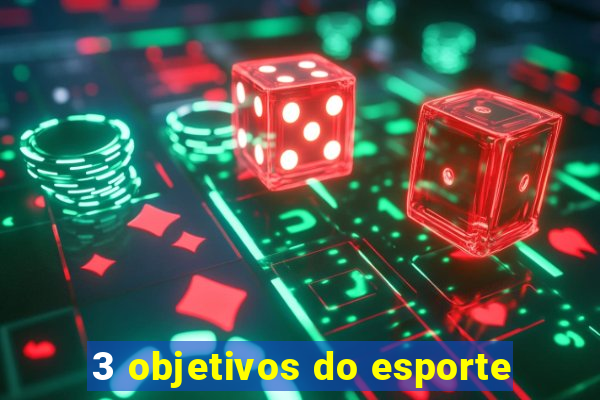 3 objetivos do esporte